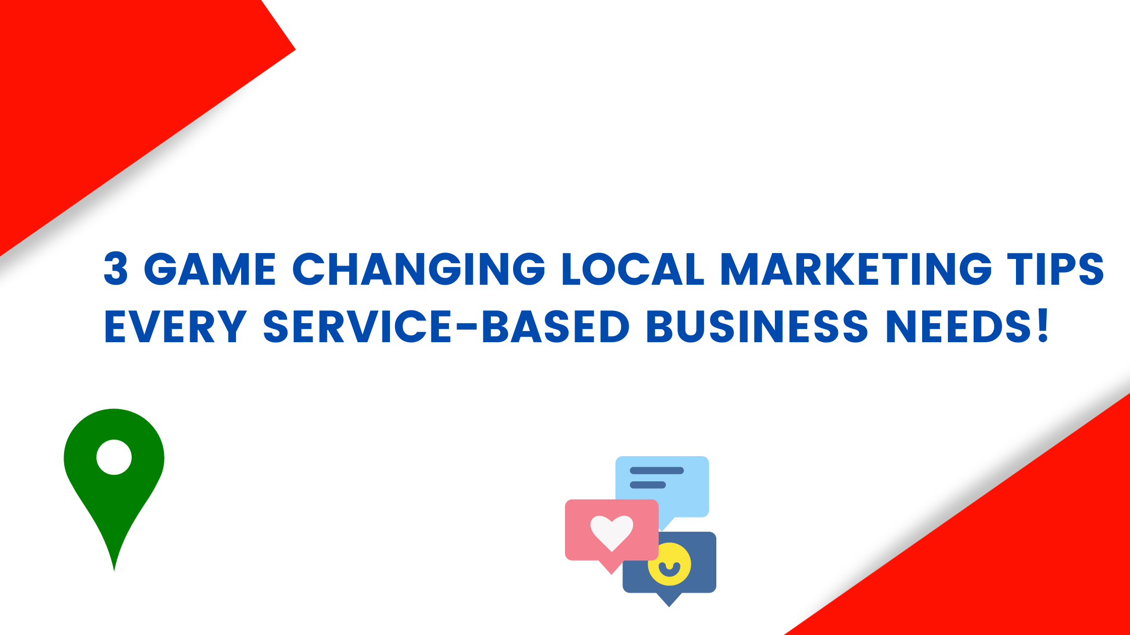 3 Local Marketing Tips Every Service-Based Business Needs!